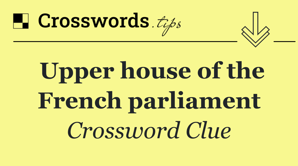 Upper house of the French parliament