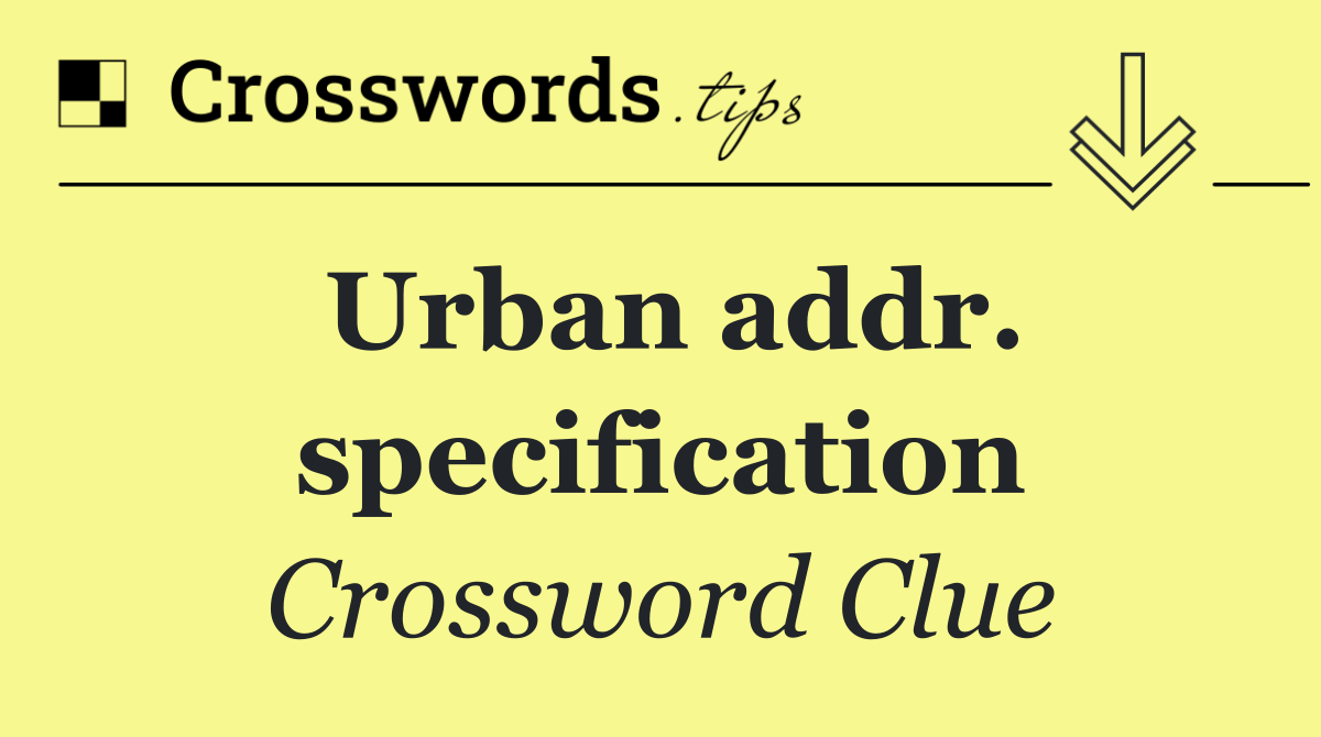 Urban addr. specification