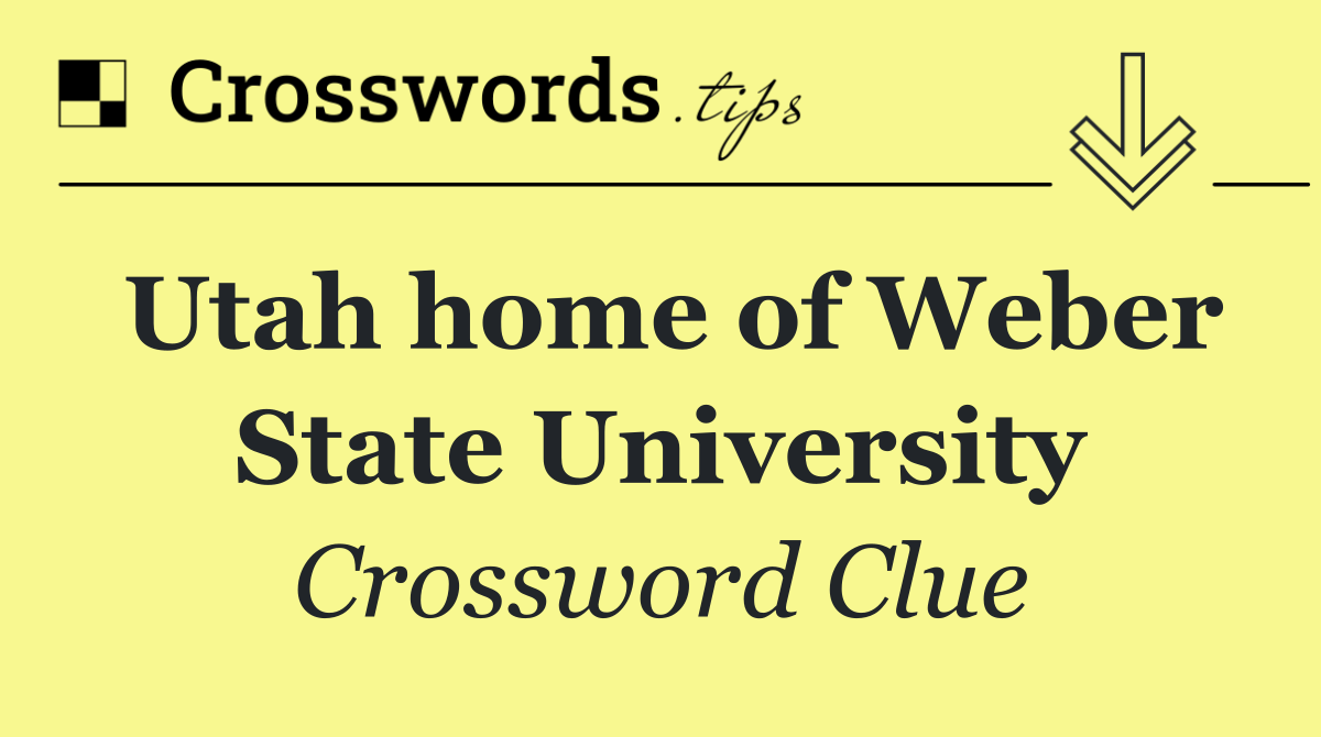 Utah home of Weber State University
