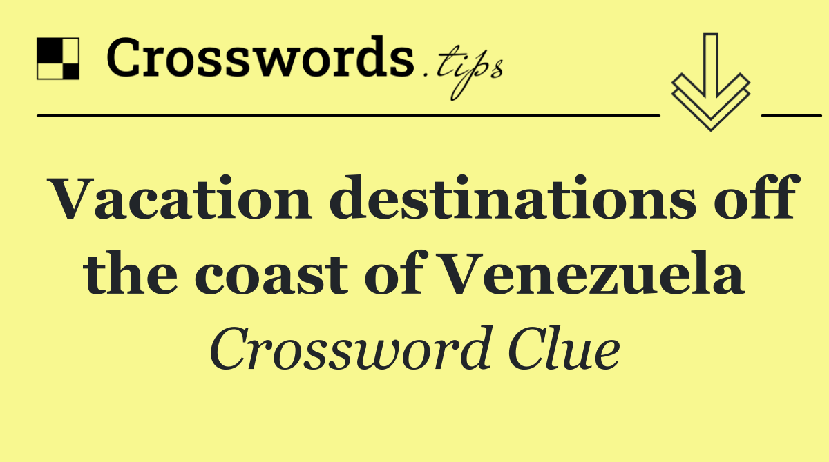 Vacation destinations off the coast of Venezuela