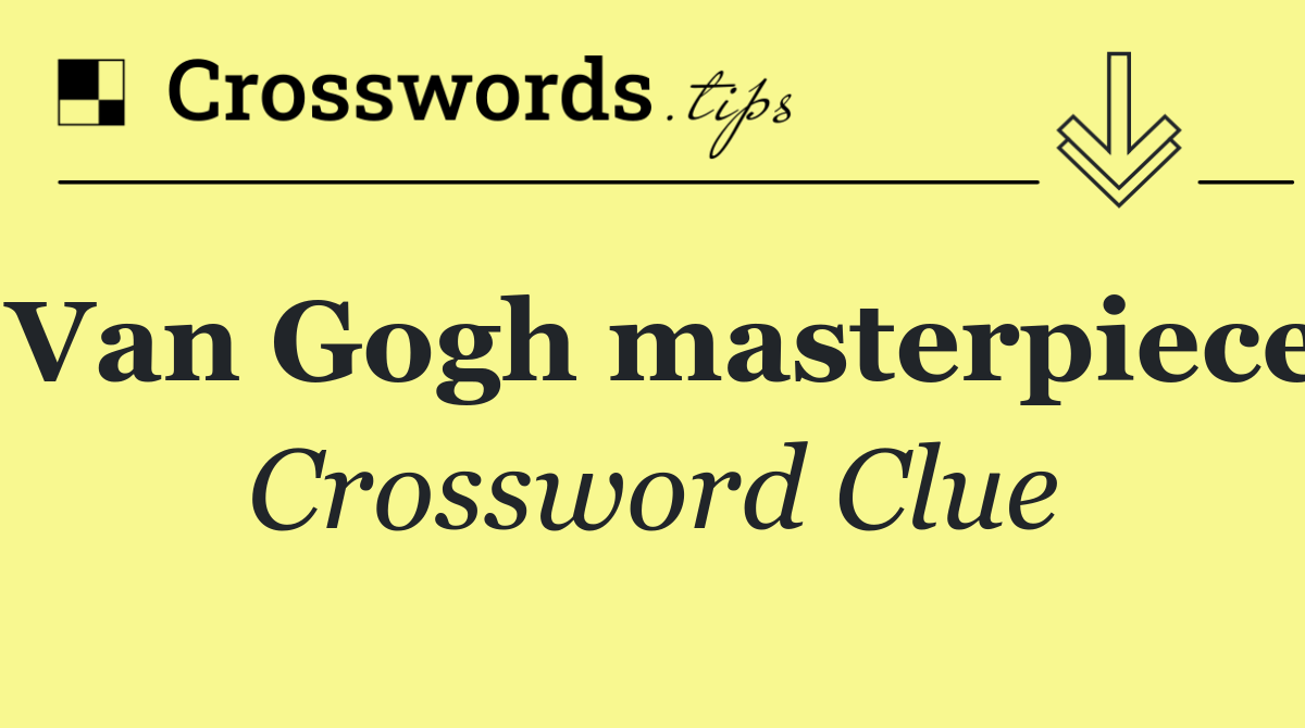 Van Gogh masterpiece