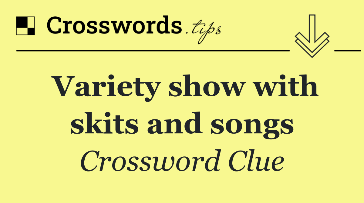 Variety show with skits and songs