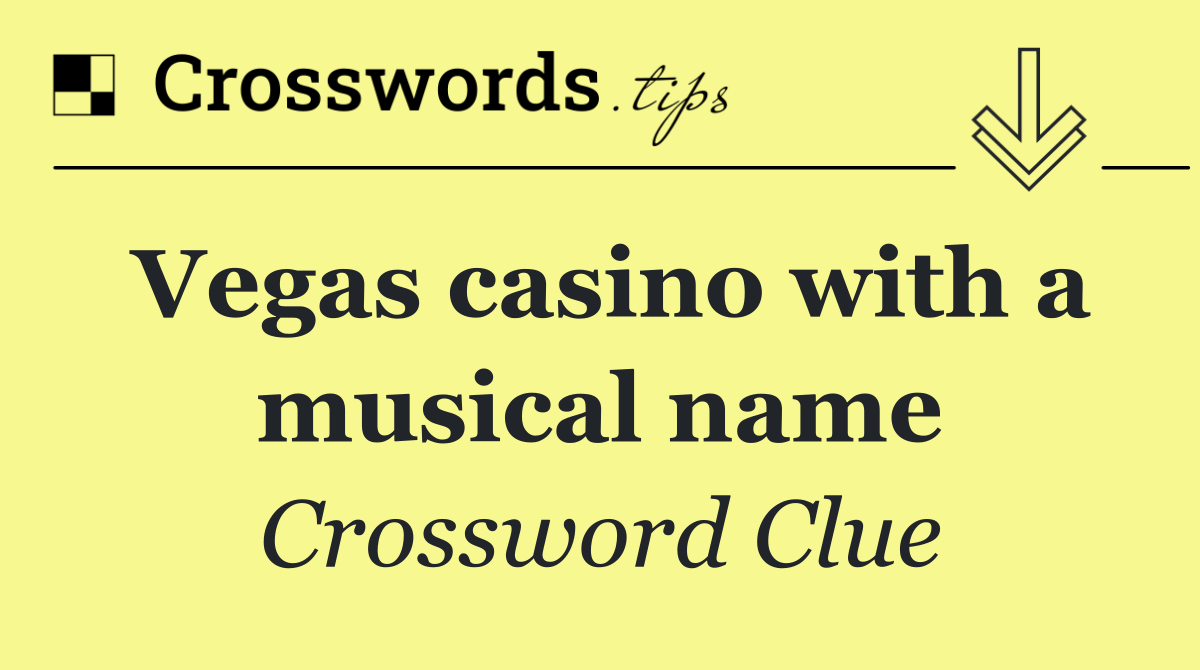 Vegas casino with a musical name