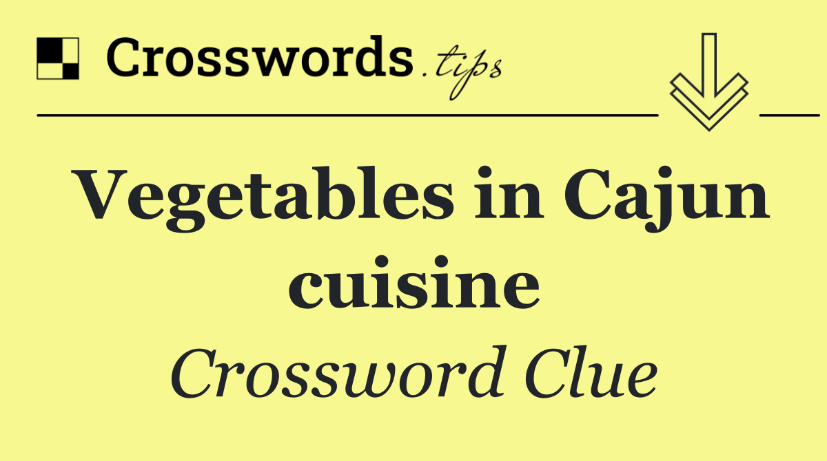 Vegetables in Cajun cuisine