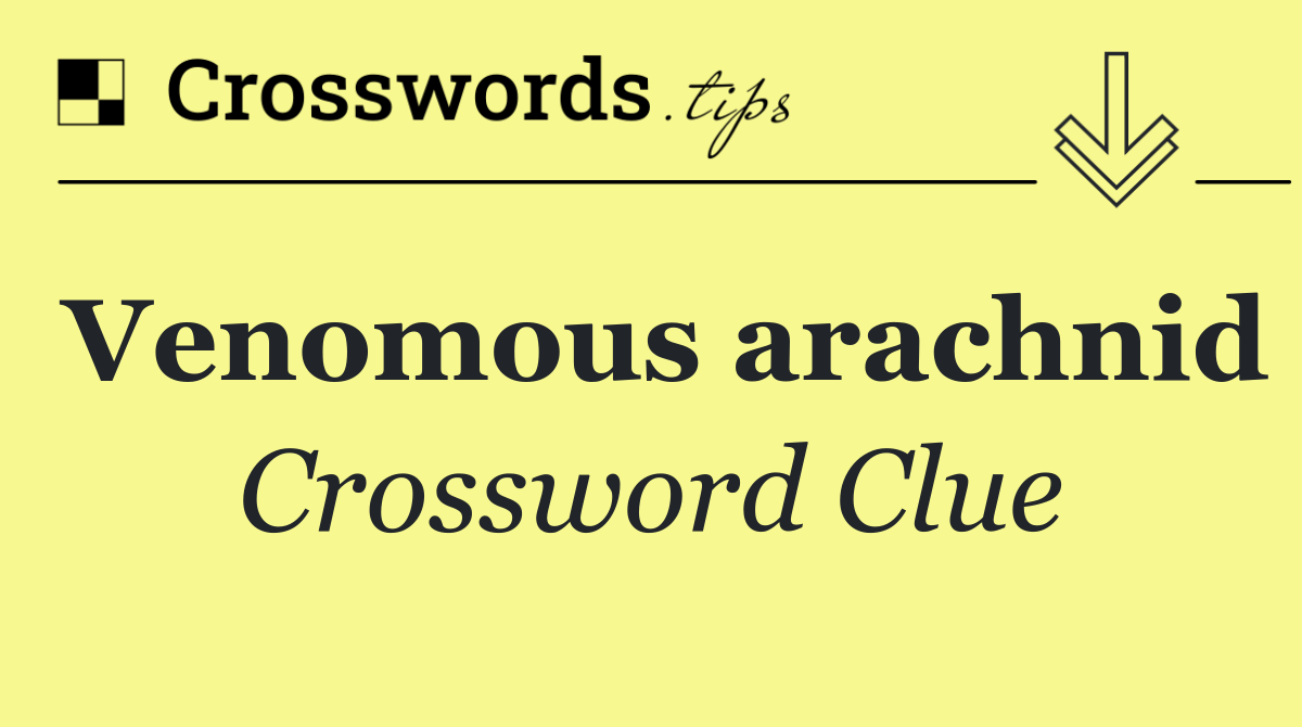 Venomous arachnid