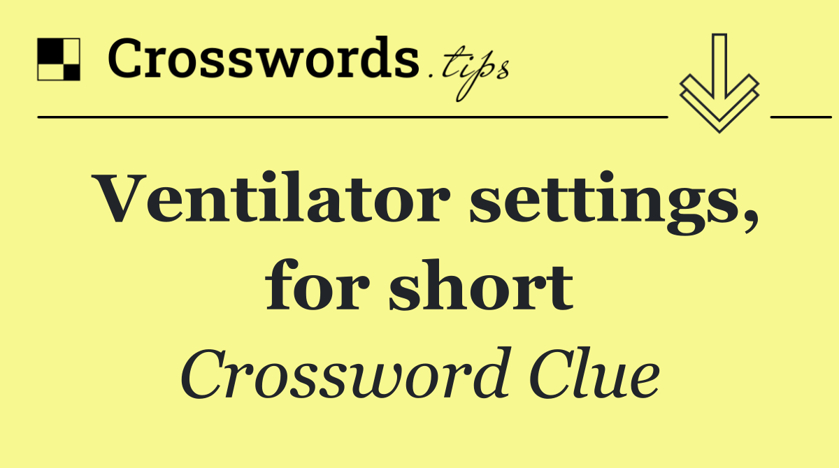 Ventilator settings, for short