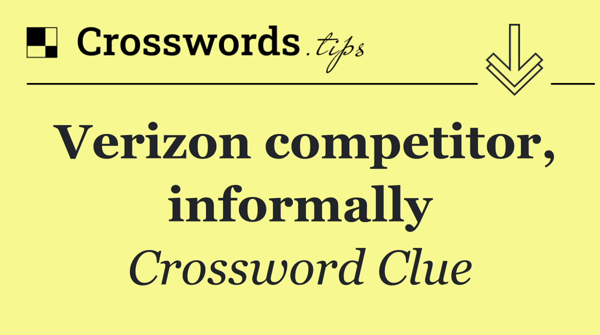 Verizon competitor, informally