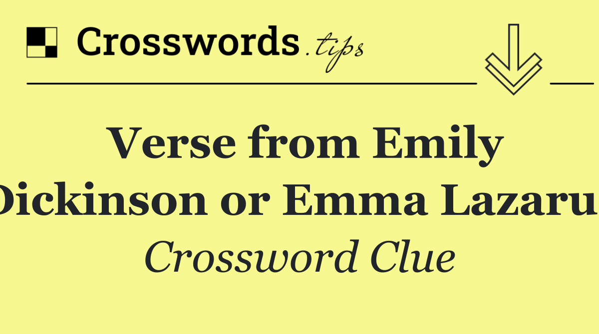 Verse from Emily Dickinson or Emma Lazarus