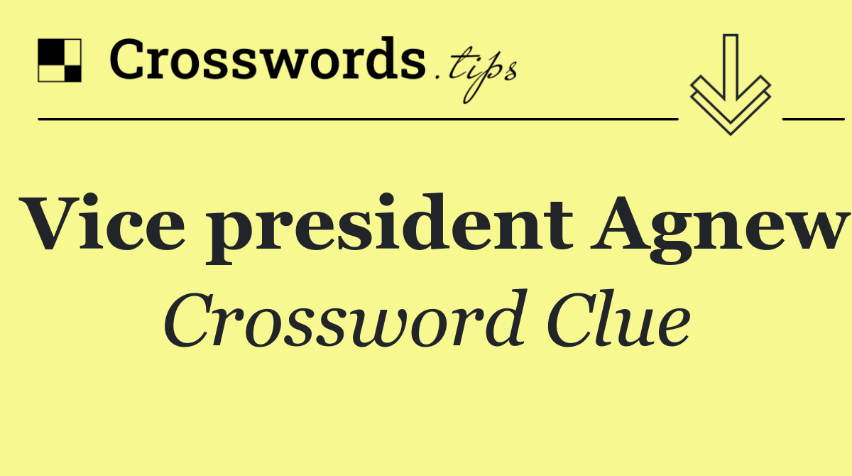 Vice president Agnew