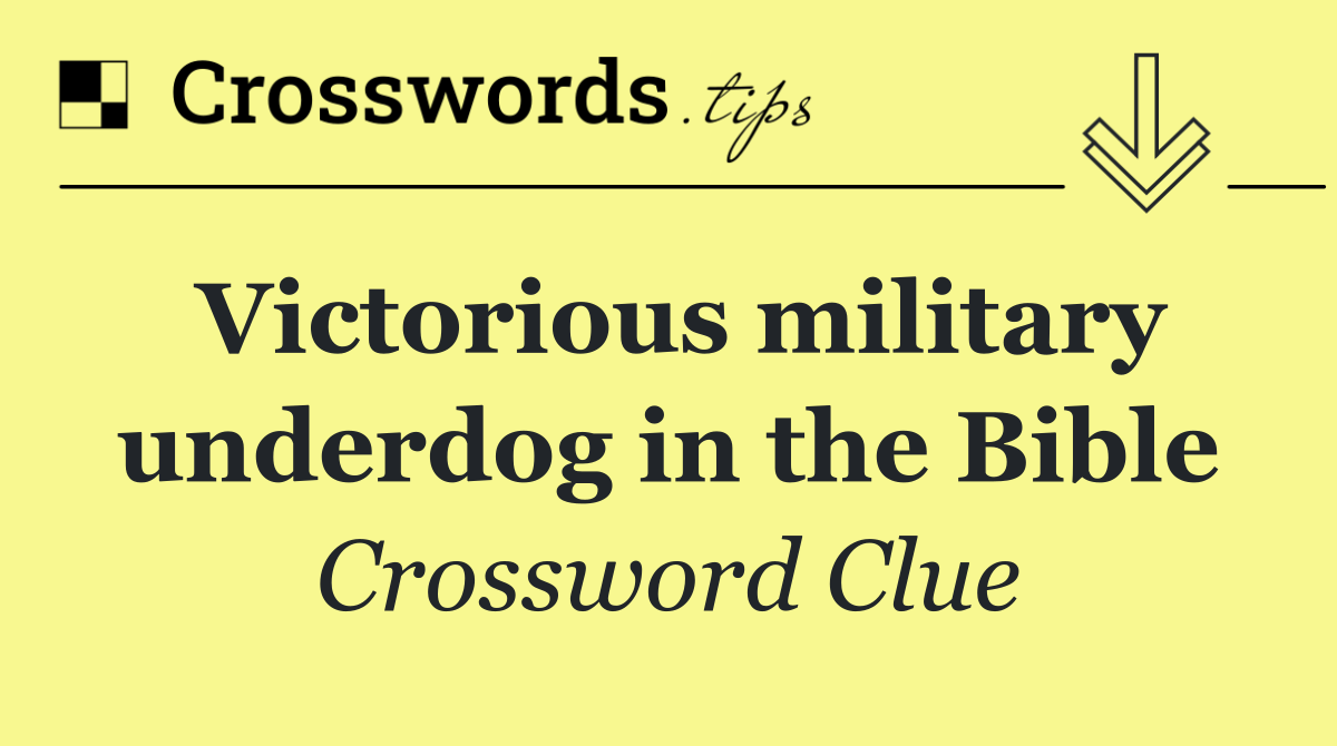 Victorious military underdog in the Bible