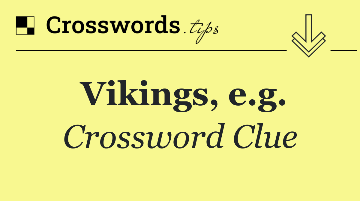 Vikings, e.g.