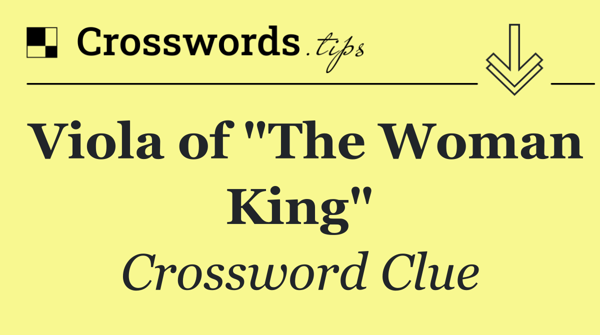 Viola of "The Woman King"