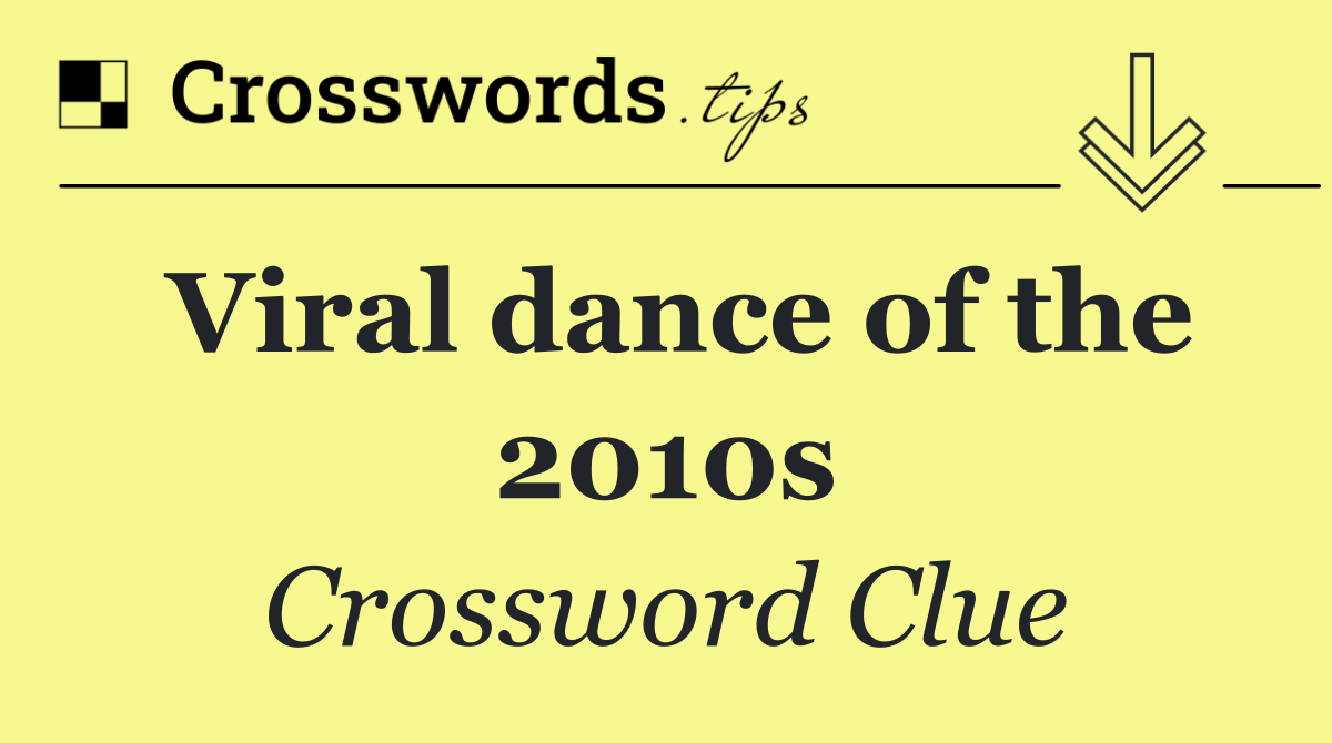 Viral dance of the 2010s