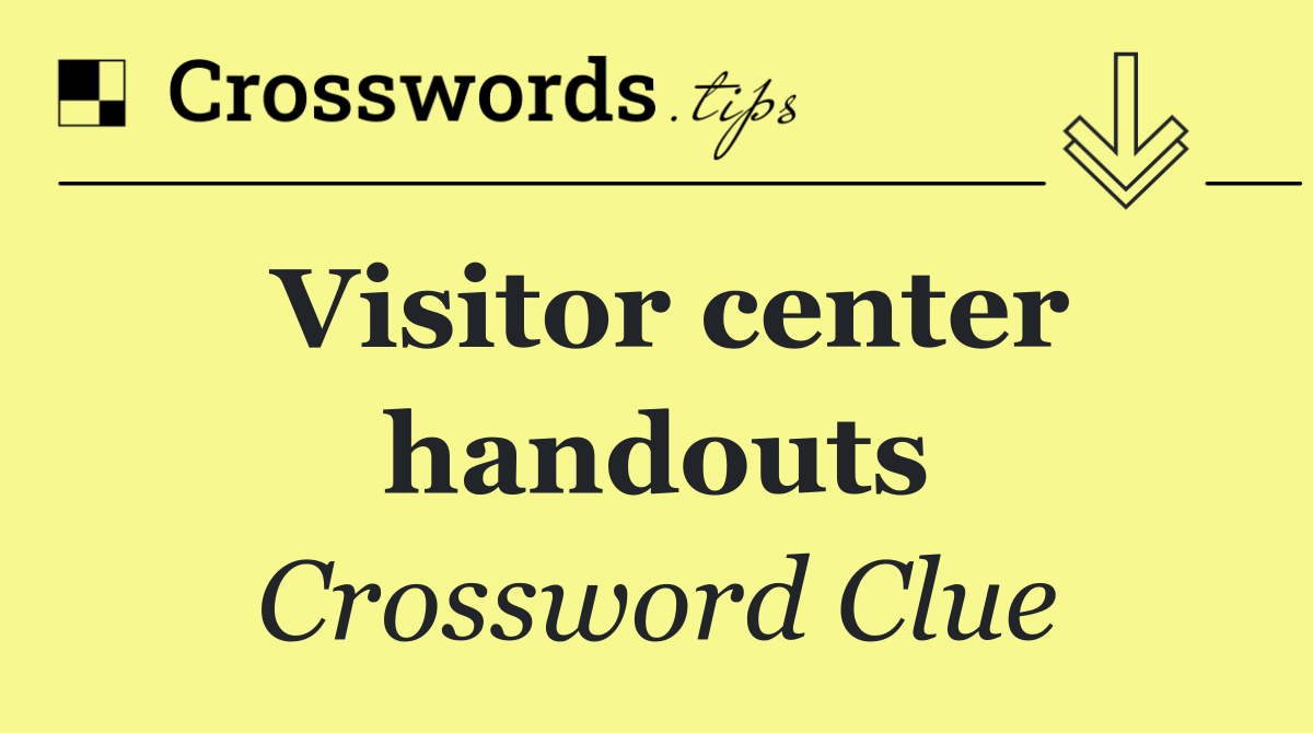 Visitor center handouts