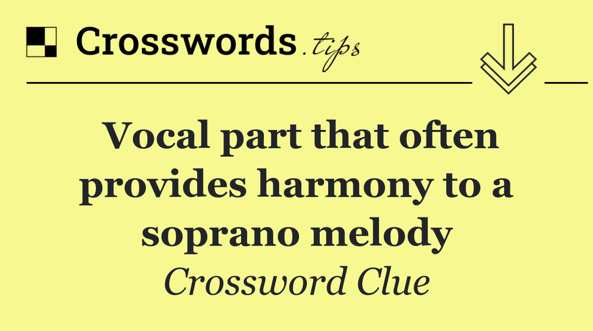Vocal part that often provides harmony to a soprano melody