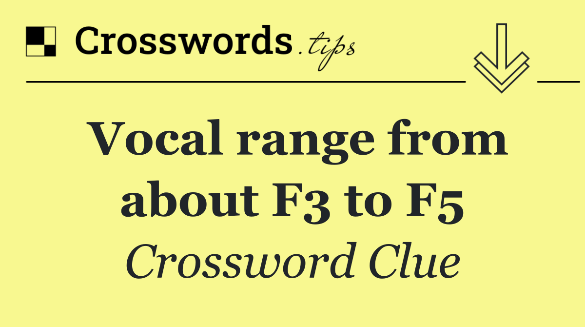 Vocal range from about F3 to F5