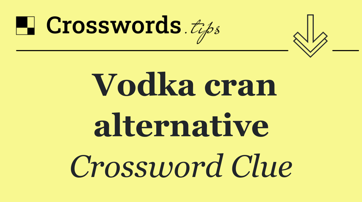 Vodka cran alternative