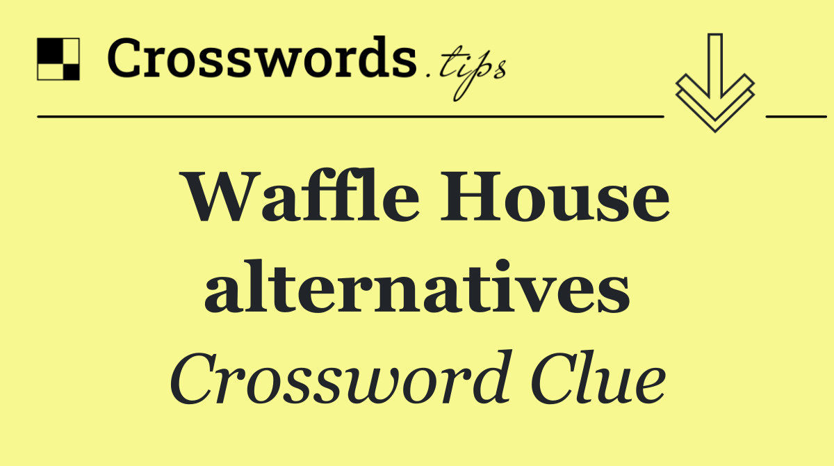 Waffle House alternatives