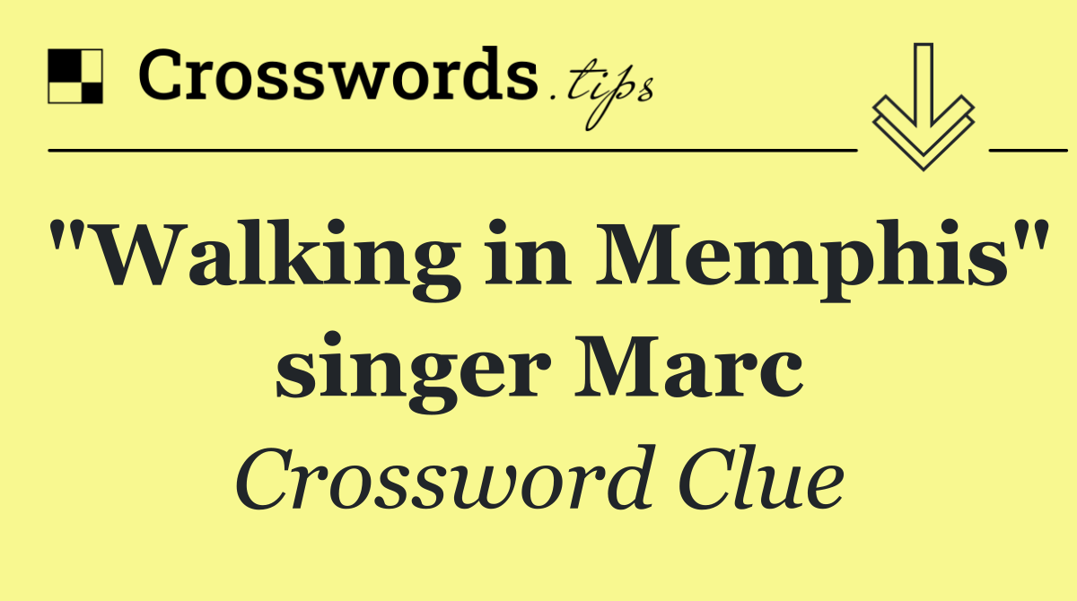 "Walking in Memphis" singer Marc