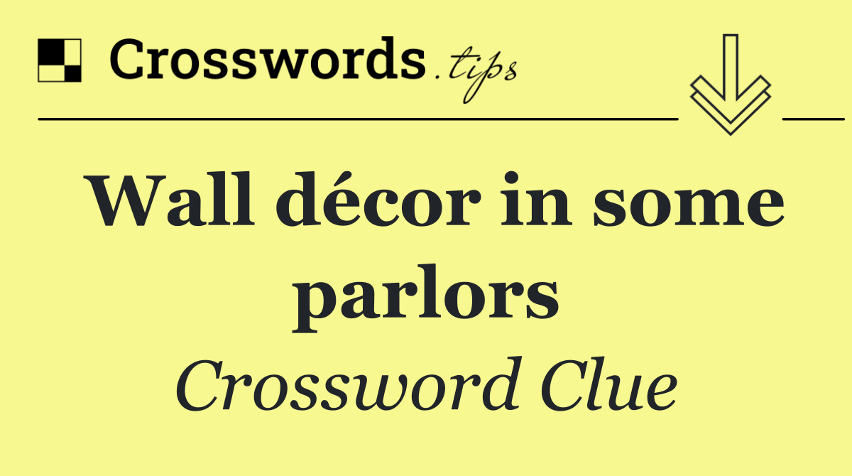 Wall décor in some parlors