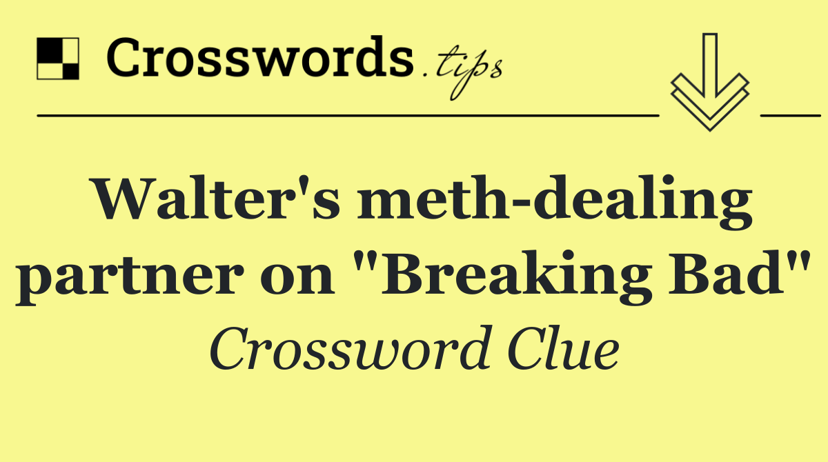 Walter's meth dealing partner on "Breaking Bad"