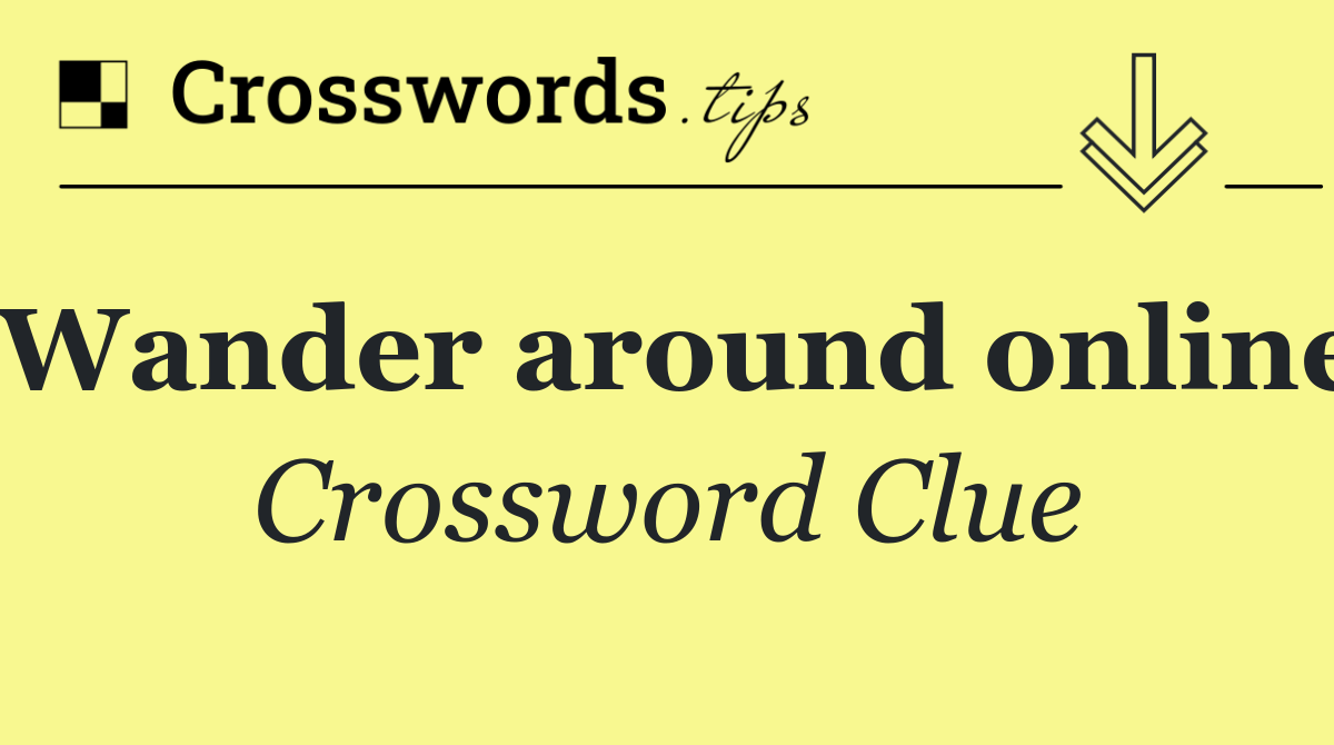 Wander around online