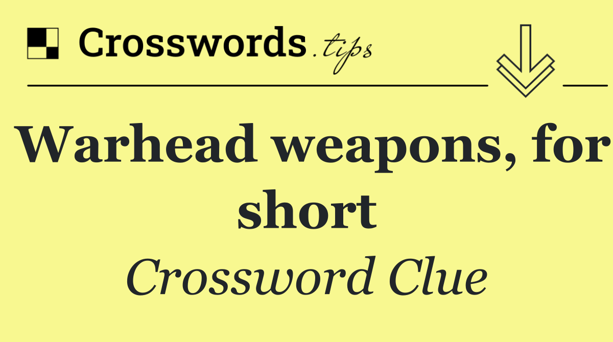 Warhead weapons, for short