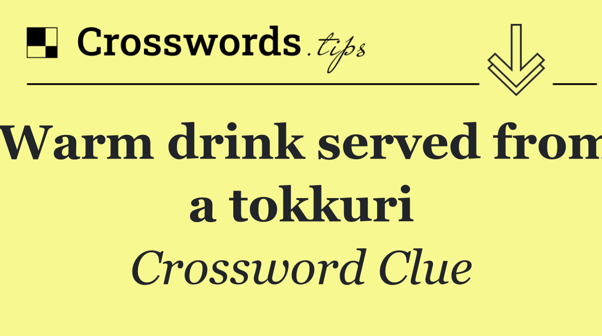 Warm drink served from a tokkuri