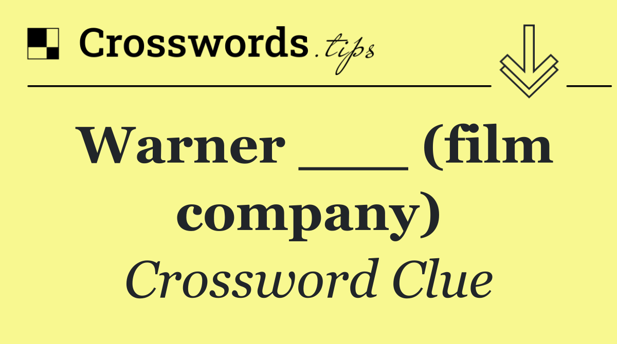 Warner ___ (film company)