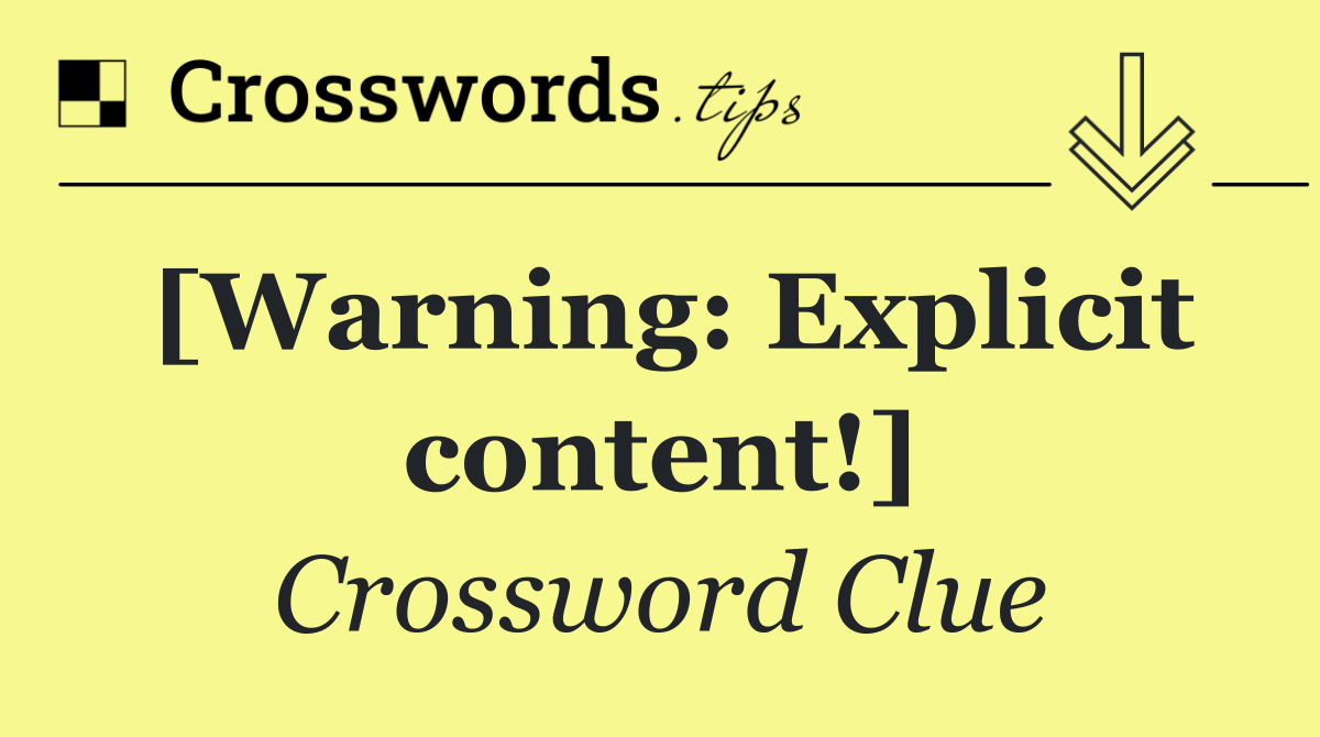 [Warning: Explicit content!]