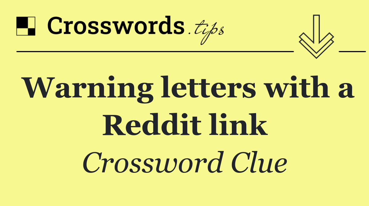Warning letters with a Reddit link