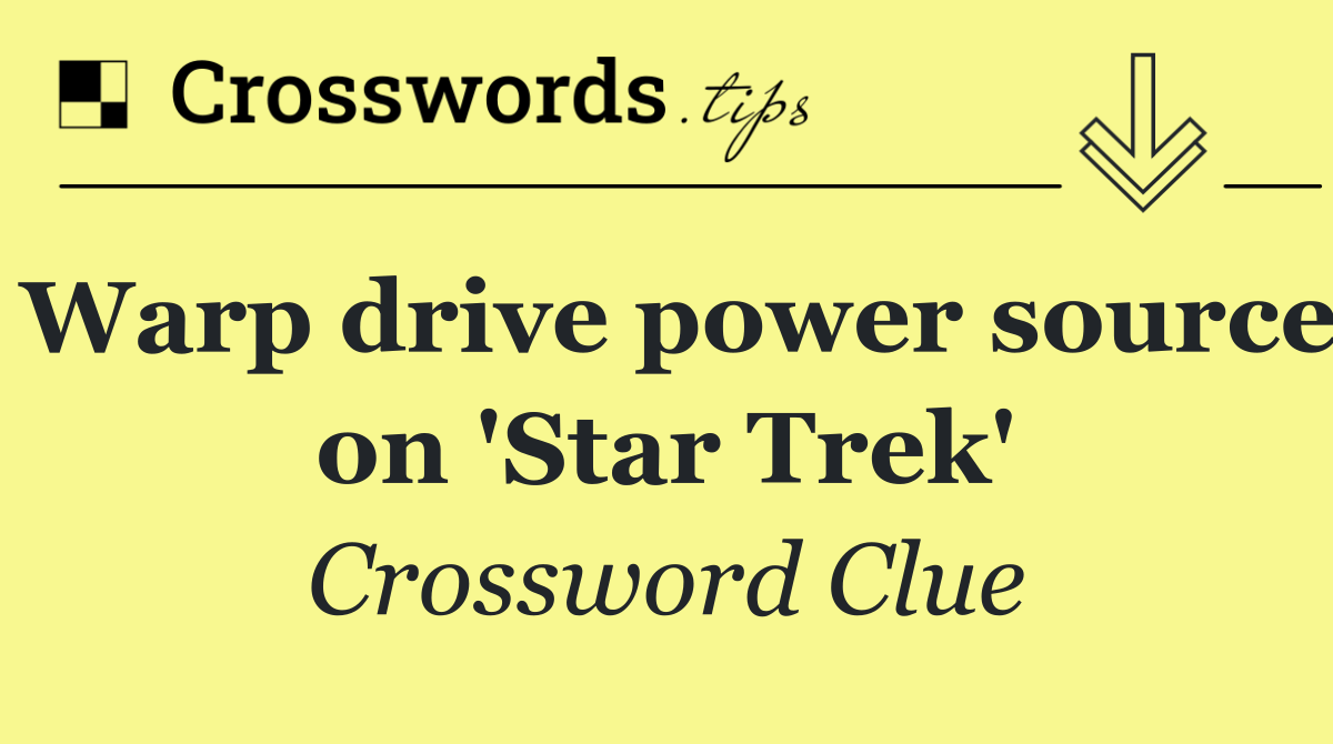 Warp drive power source on 'Star Trek'
