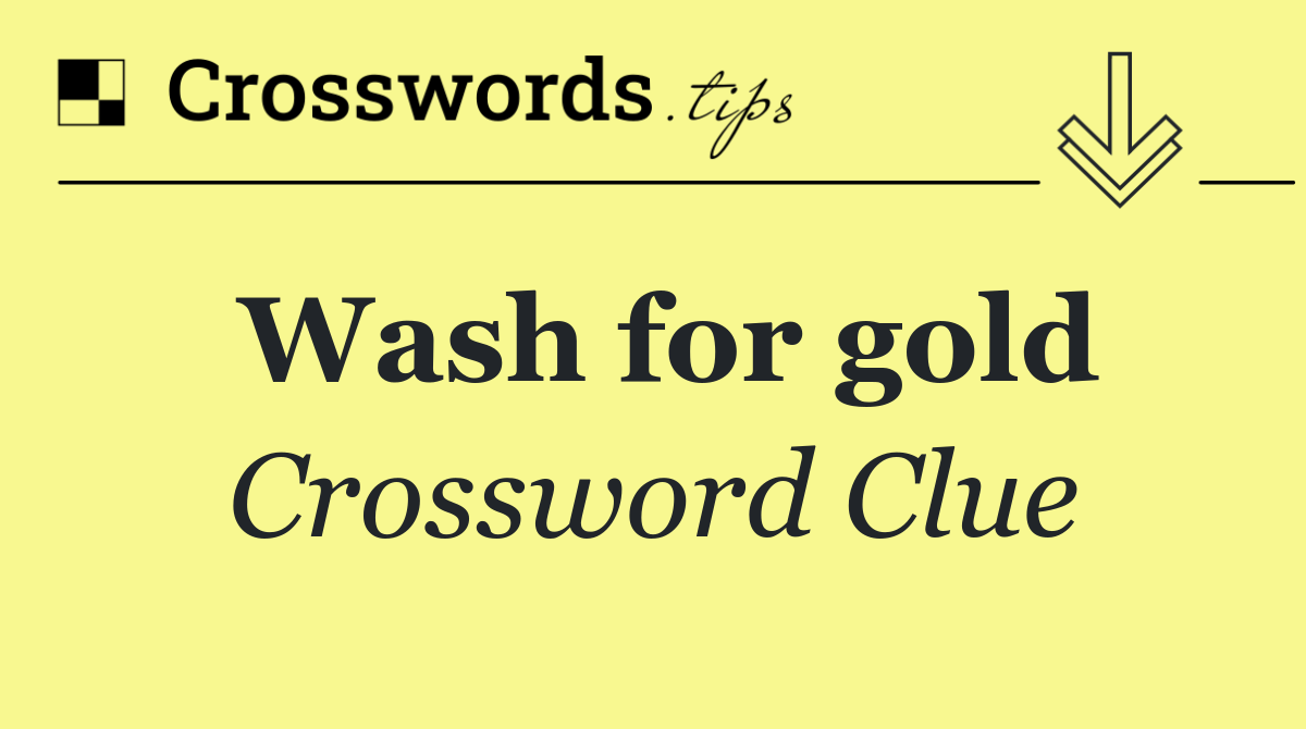 Wash for gold