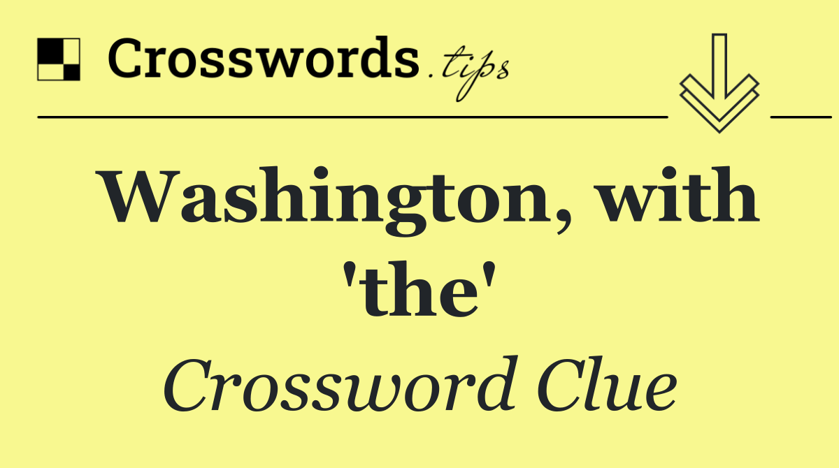 Washington, with 'the'