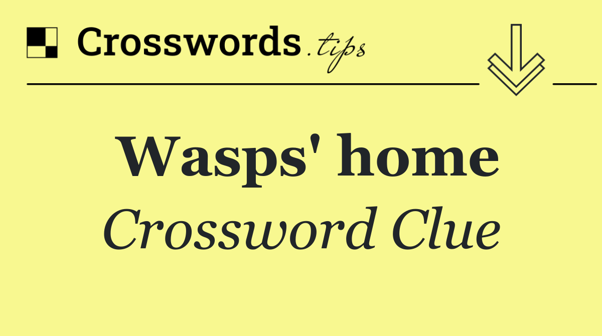 Wasps' home