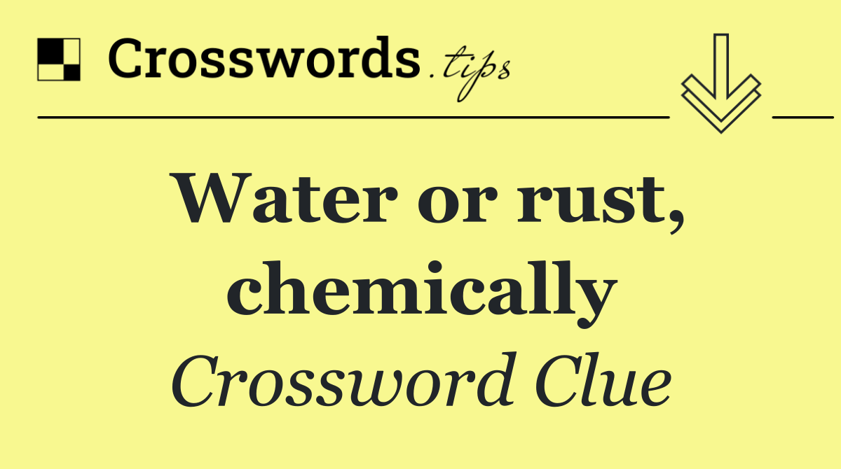 Water or rust, chemically