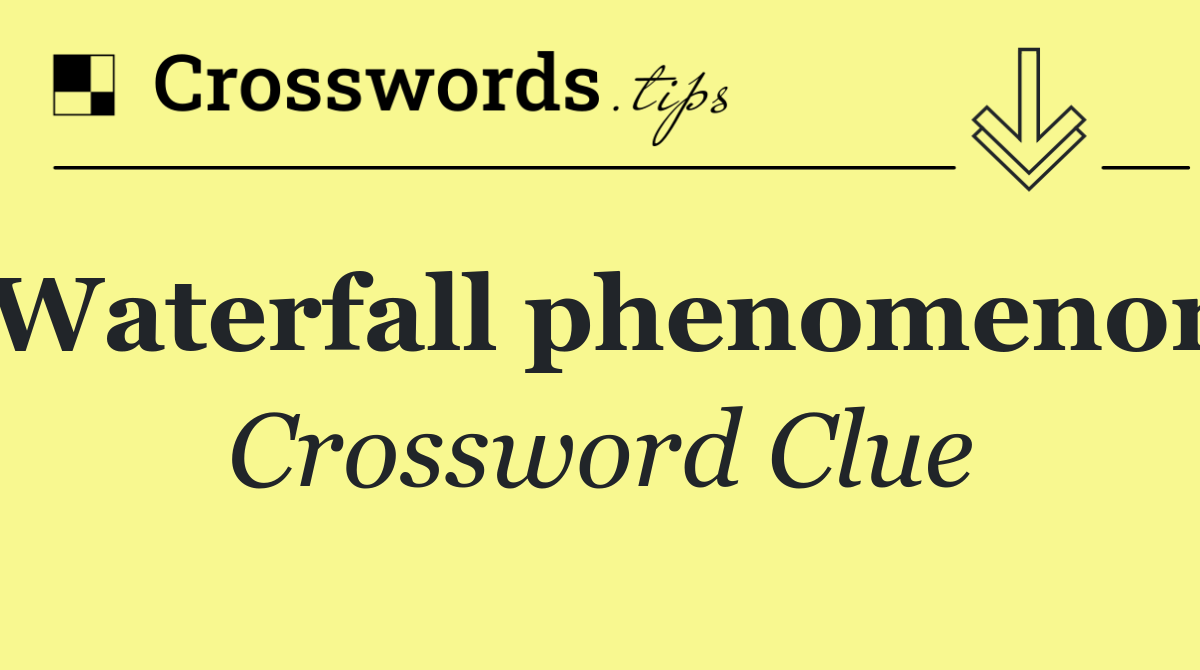 Waterfall phenomenon