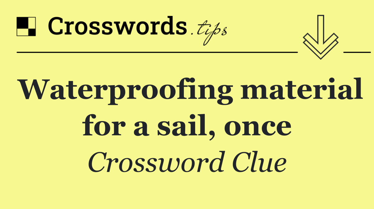 Waterproofing material for a sail, once