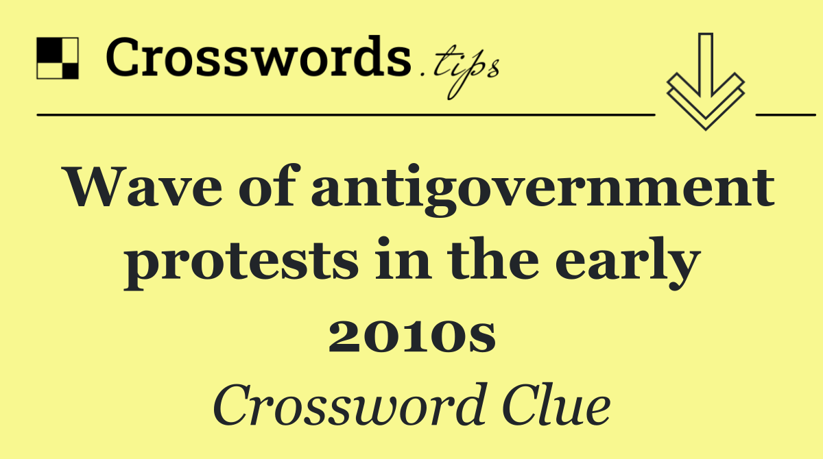 Wave of antigovernment protests in the early 2010s