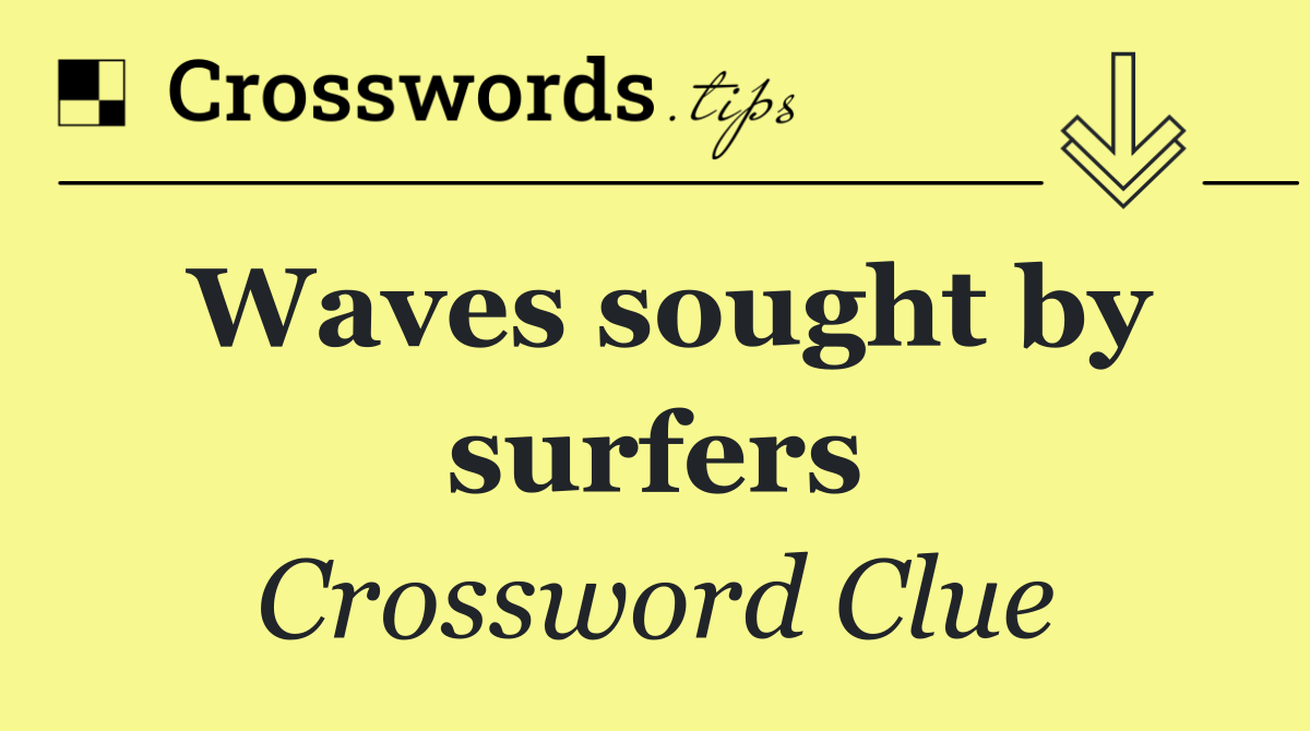 Waves sought by surfers