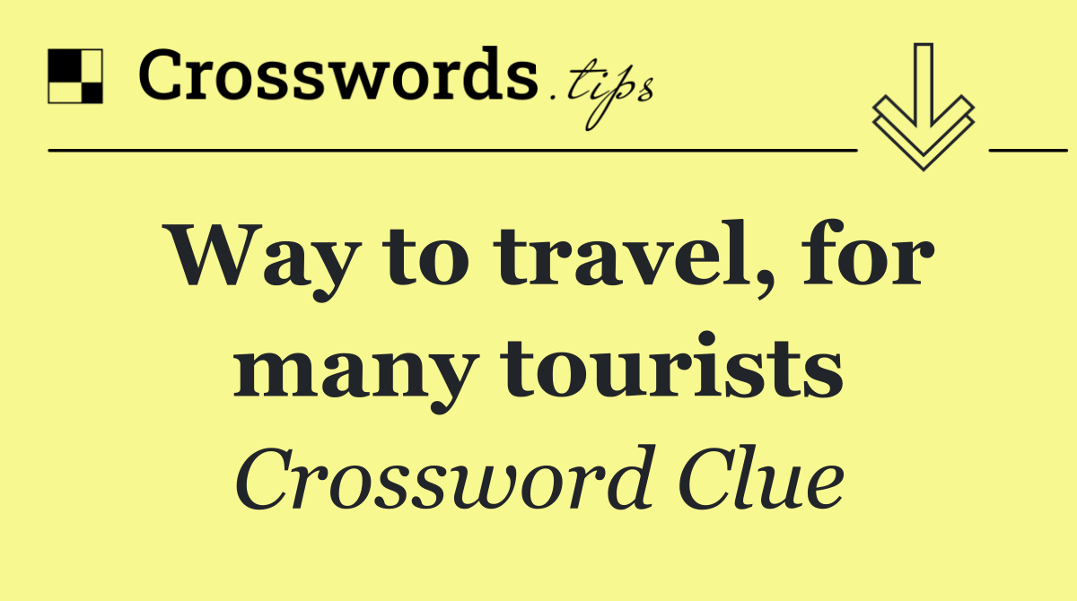 Way to travel, for many tourists