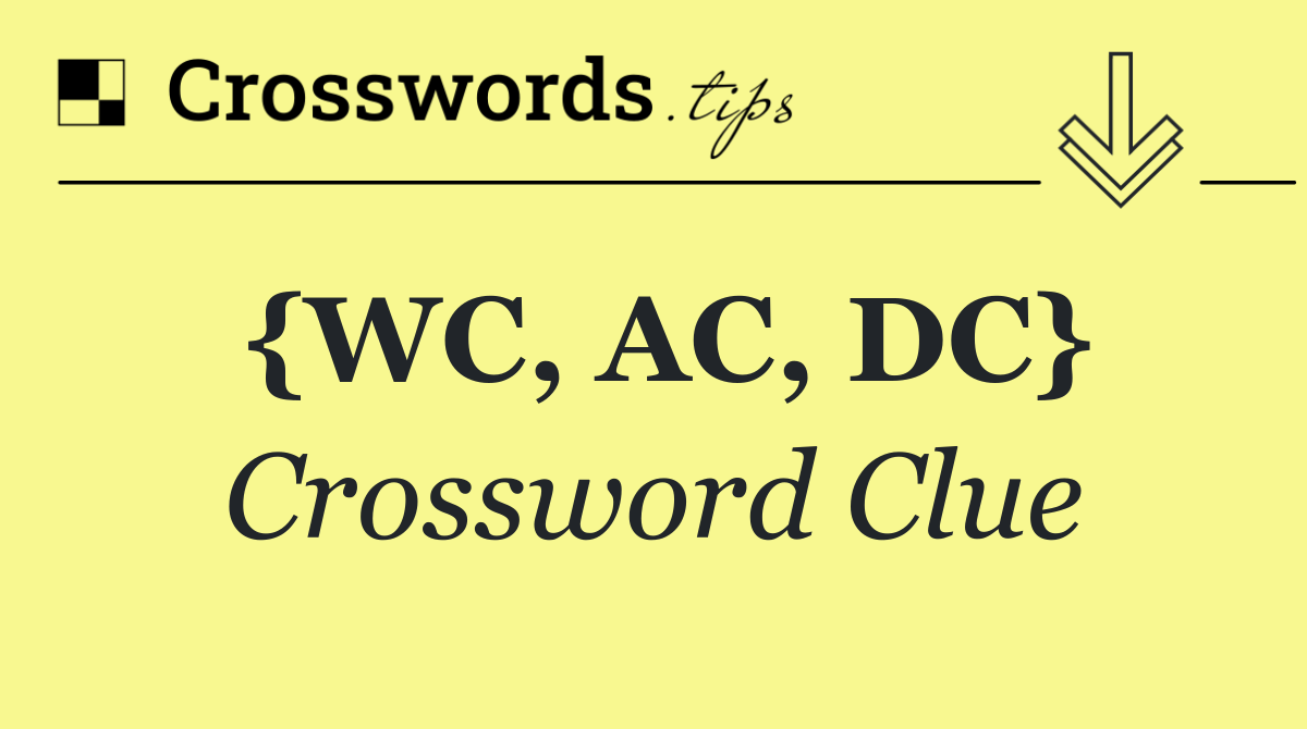 {WC, AC, DC}