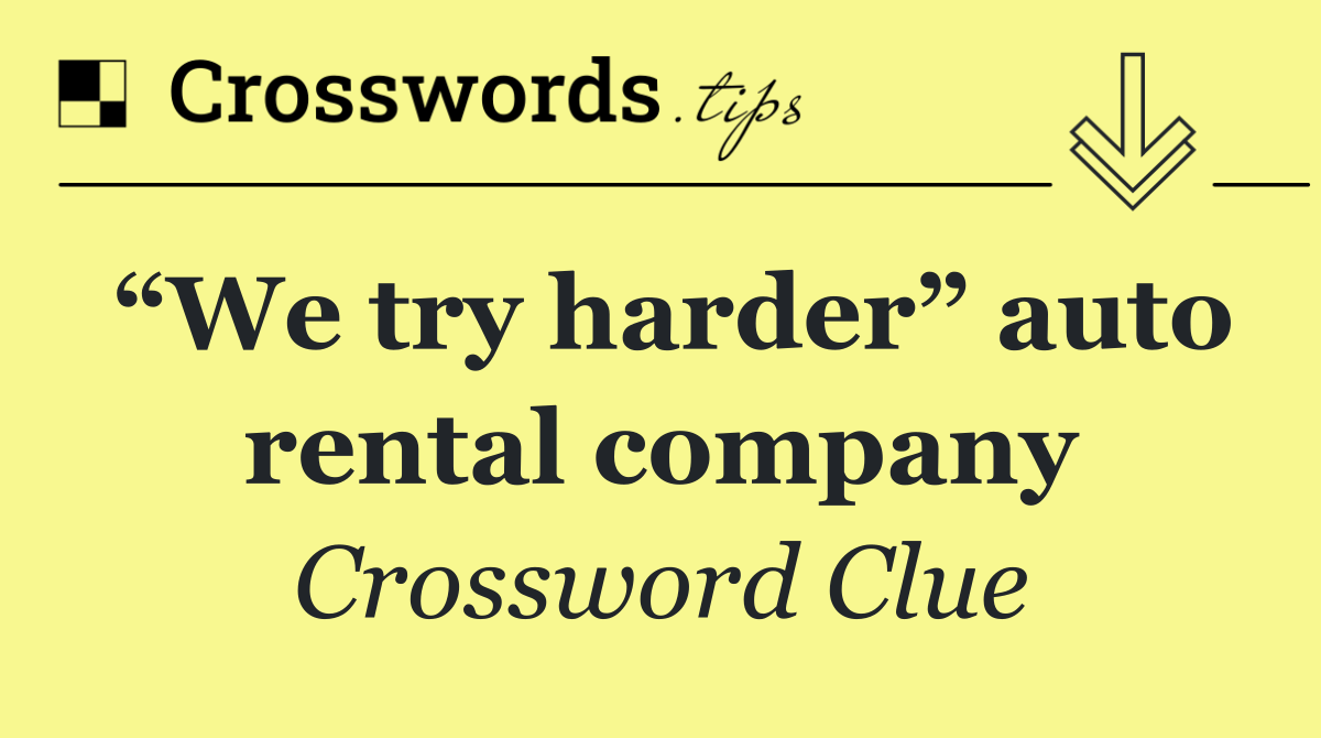 “We try harder” auto rental company