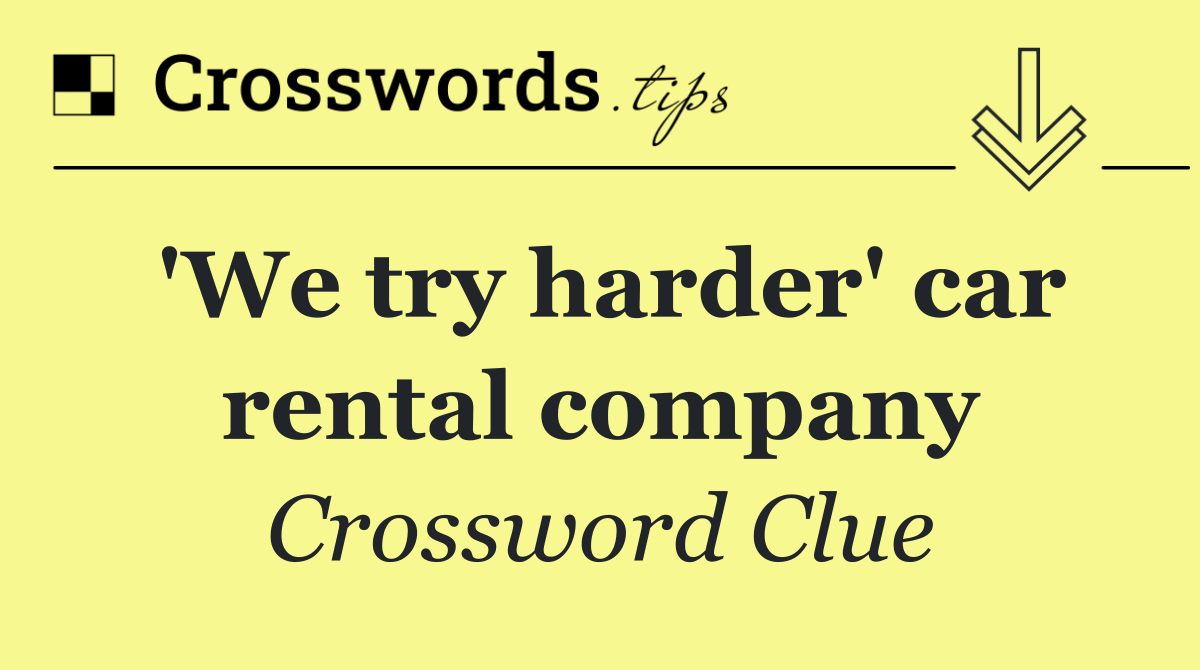 'We try harder' car rental company