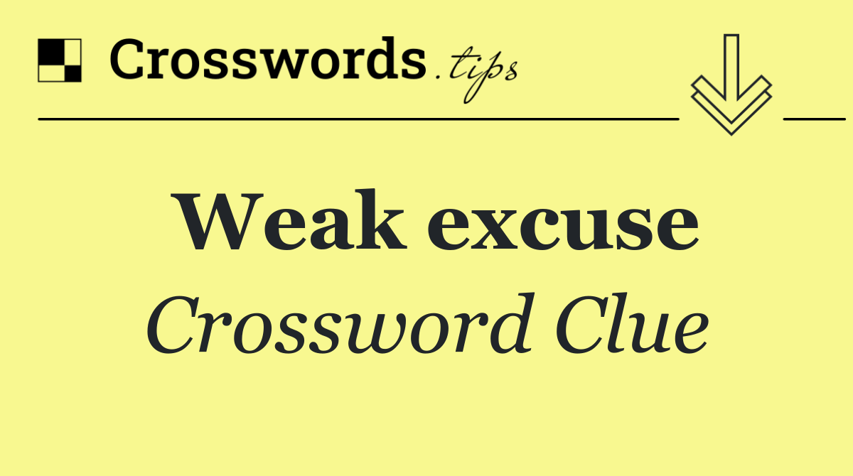 Weak excuse