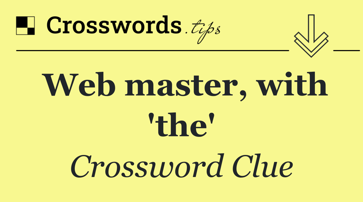 Web master, with 'the'
