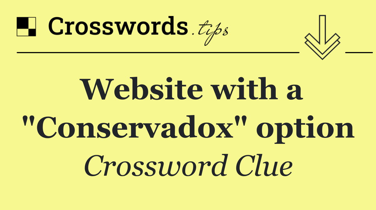 Website with a "Conservadox" option