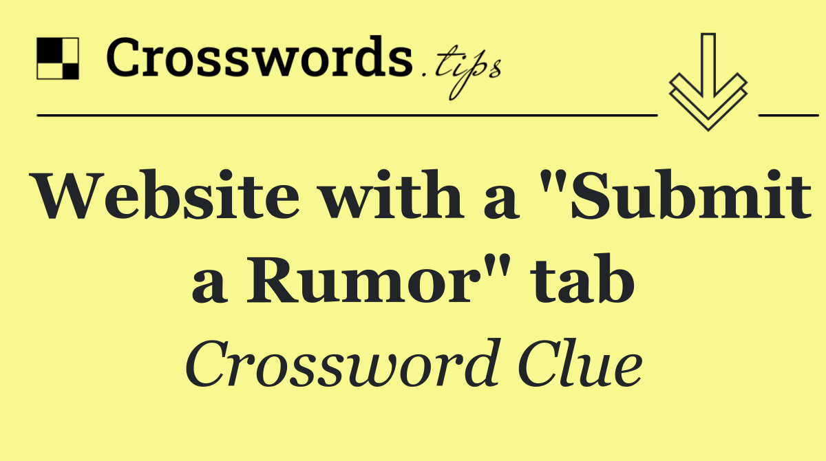 Website with a "Submit a Rumor" tab