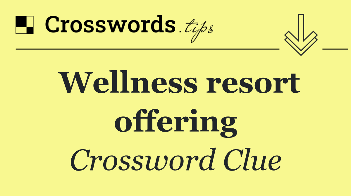 Wellness resort offering