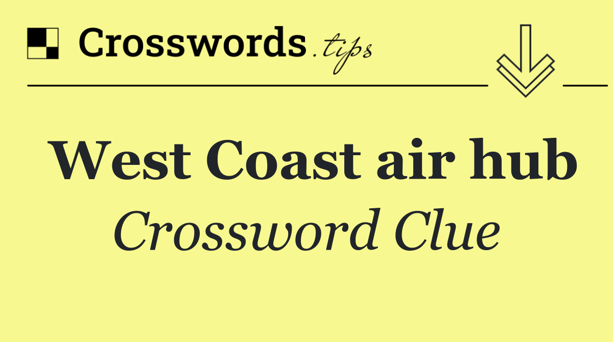West Coast air hub